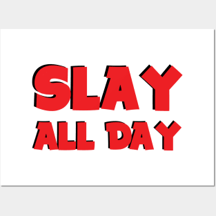 Slay all day Posters and Art